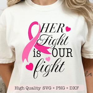 Her Fight Is Our Fight svg, Breast cancer svg, Cancer awareness svg, Pink ribbon svg