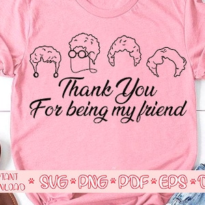 Dank u voor het zijn mijn vriend svg, De Gouden Meisjes svg, Gouden meisjes shirt, Gouden meisjes cricut, Golden meisjes ontwerp, Stay Golden svg