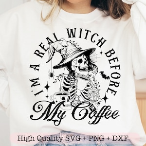 Soy una verdadera bruja antes de mi café svg, Amante del café svg, Bruja Halloween svg, Esqueleto divertido svg, Trndy Café Halloween svg