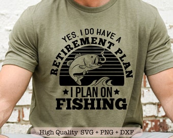 Oui, j'ai un plan de retraite, je prévois de pêcher svg, svg de chemise de retraite, svg de pêche drôle, svg de vie de pêche, svg officiellement à la retraite