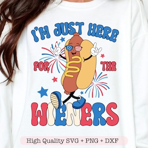 I'm Just Here For The Wieners svg, Retro Character svg, Hot Dog Character png, Hot Dog 4th Of July svg