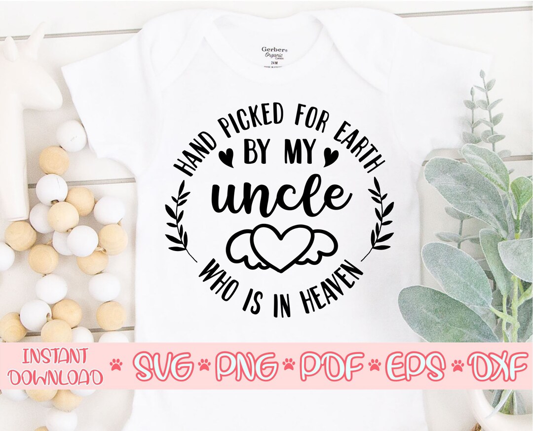 Hand Picked for Earth by My Uncle in Heaven Svg,uncle My Angel Svg