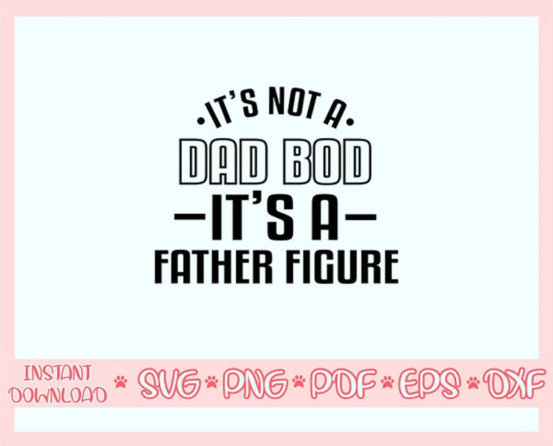Download It's not a dad bod it's a father figure svgDad | Etsy