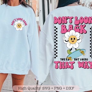 Kijk niet terug, je gaat niet op die manier svg, motiverende png, positieve svg-bestanden voor shirts, voorvak svg