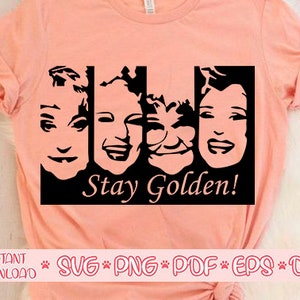 Stay Golden svg, The Golden Girls svg, Stay Golden shirt, Stay Golden cricut, Stay Golden cut file, Stay Golden download, Shirt svg voor cricut