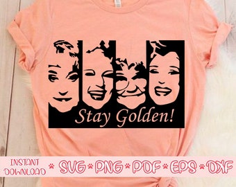 Stay Golden svg,The Golden Girls svg,Stay Golden shirt,Stay Golden cricut,Stay Golden cut file,Stay Golden download,Shirt svg for cricut