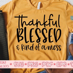 Dankbar gesegnet und Art of a Mess svg,Herbst Shirt SVG,Herbst Cut Datei,Halloween Svg für Cricut,Herbst Zitat svg