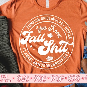 Je weet fall shit svg, sarcastic herfst svg, grappige herfst svg, grappig herfst shirt svg