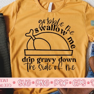 Gobble me swallow me goutte à goutte sauce sur le côté de moi svg, Thanksgiving svg, fichier de coupe d’automne, svg d’automne pour cricut, citation d’automne svg