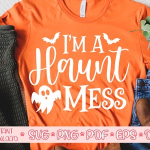 I&#39;m a haunt mess svg,Halloween quote svg,Halloween shirt svg,Halloween decor svg,Funny halloween svg,Halloween 2020 svg