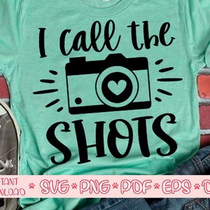 I call the shots svg,Photography svg,Photographer svg,Camera cricut svg,Camera svg file,Camera cut file,Camera svg