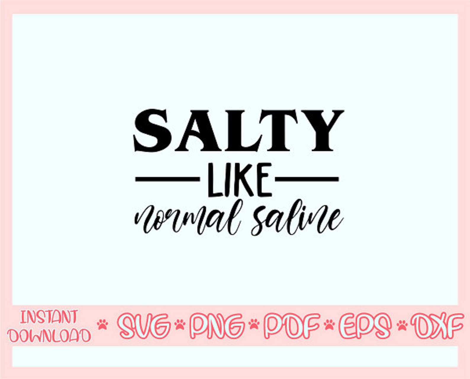 Salty Like Normal Saline Svgnurse Svgnurse Life Svgnurse Etsy