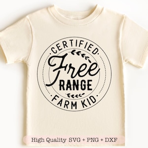 Free Range Farm Kid svg, svg ferme kid, ranch kid svg, svg vie à la ferme, svg garçon enfant en bas âge, svg chemise filles