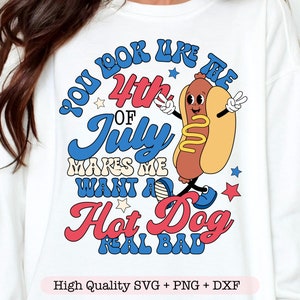 Du siehst aus, als würde der 4. Juli mich zu einem wirklich schlechten Hot Dog machen