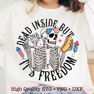 Dead innen, aber es ist Freiheit svg, lustig 4. Juli svg, Unabhängigkeitstag svg, amerikanisches Skelett png
