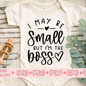 Ich kann klein sein, aber ich bin der Chef Svg, Baby Onesie Svg, Neugeborene svg, Baby Onesie geschnitten Datei Svg, Baby Body Svg für cricut
