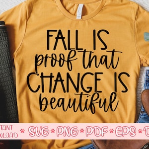 De daling is bewijs dat de Verandering mooi svg, het overhemd svg van de Daling, de herfst besnoeiingsdossier, Halloween svg voor cricut, de dalingscitaat svg is