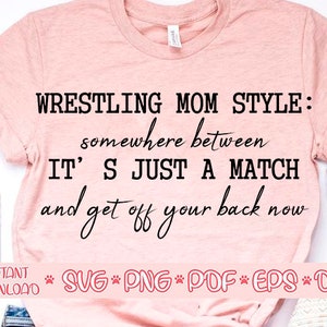 Wrestling mom style svg,Wrestling mom shirt svg,It&#39;s just a match svg,Mom Of wrestlers svg,Mom life svg,Love wrestling svg,Wrestling svg