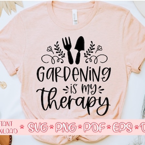 Gartenarbeit ist meine Therapie Svg, Gartenshirt Svg, Gartenschneiden geschnitten Datei, Gartenarbeit Svg für Cricut, Gartenzitat Svg, Gartensyaing Svg