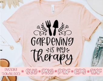 La jardinería es mi svg terapia, camisa de jardinería svg,Gardening cut file,Gardening svg para cricut,Gardening cita svg,Gardening svg