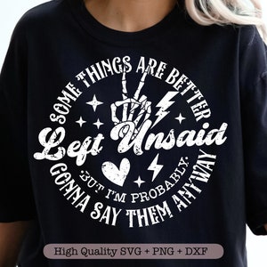 Sommige dingen kunnen beter onuitgesproken blijven, maar ik ga ze waarschijnlijk toch zeggen SVG, grappig shirt SVG, humor voor volwassenen SVG, Snarky Quote SVG