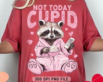 Not Today Cupid PNG, Snarky Raccoon Valentine's Day png, Sarcastic Valentines Day png, Sassy Humor Vday png, Sublimation Design