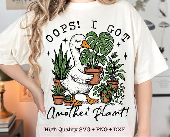 Oops I Got Another Plant Goose PNG, Funny Plant Lover png, Sarcastic Gardening Humor png, Vintage Goose Meme png, Trendy Plant Lover png