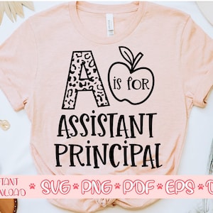 A is for Assistant Principal svg,Assistant Principal shirt svg,Back to school svg,Principal cut file,Principal saying svg