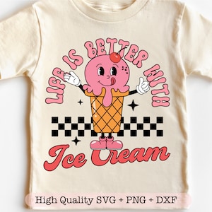 Life Is Better With Ice Cream svg, Ice Cream Retro Character svg, Ice Cream Lover svg, Retro Summer svg