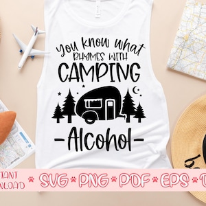 Ya sabes lo que rimas con el alcohol de camping svg,Camping camisa svg,Camping diciendo svg,Camping svg para cricut
