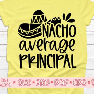 Nacho gemiddelde Principal SVG, Cinco de Mayo SVG, Nacho gemiddelde Principal SVG-bestand voor cricut, Nacho gemiddelde Principal SVG shirt