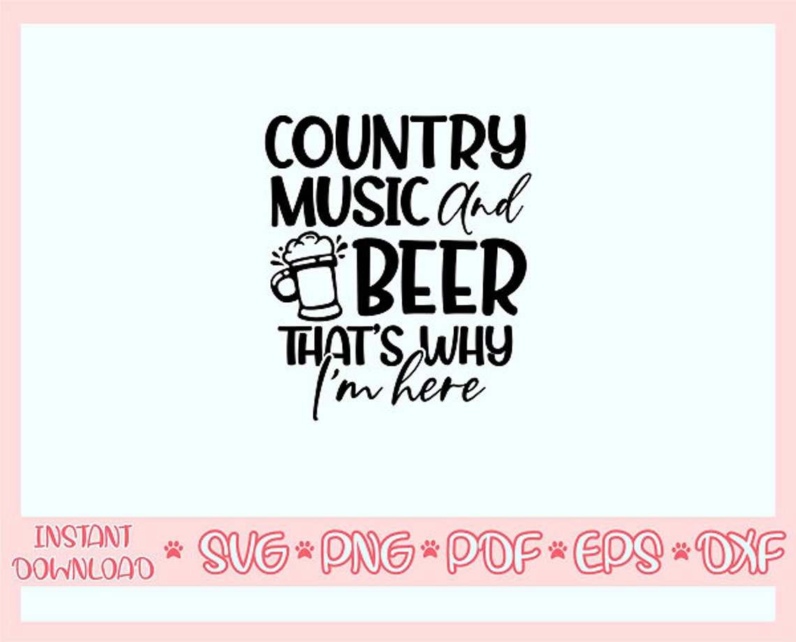 Country Music and Beer That's Why I'm Here Svgcowboy Etsy Canada