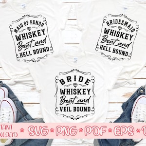 Braut Svg, Brautjungfer Svg, Maid of Honor Svg, Whiskey gebogen und Schleier gebunden, Hölle gebunden Svg, Land Bachelorette Party Svg