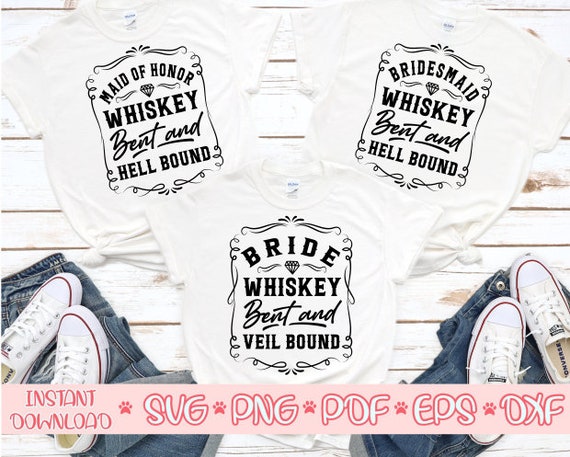 Bride svg,Bridesmaid svg,Maid of honor svg,Whiskey bent and Veil bound,Hell bound svg,Country Bachelorette party svg