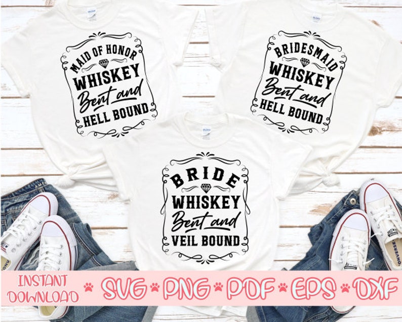 May include: Three white t-shirts with black text. One says "Maid of Honor Whiskey Bent and Hell Bound", another says "Bridesmaid Whiskey Bent and Hell Bound", and the third says "Bride Whiskey Bent and Veil Bound". Below are jeans and white sneakers.