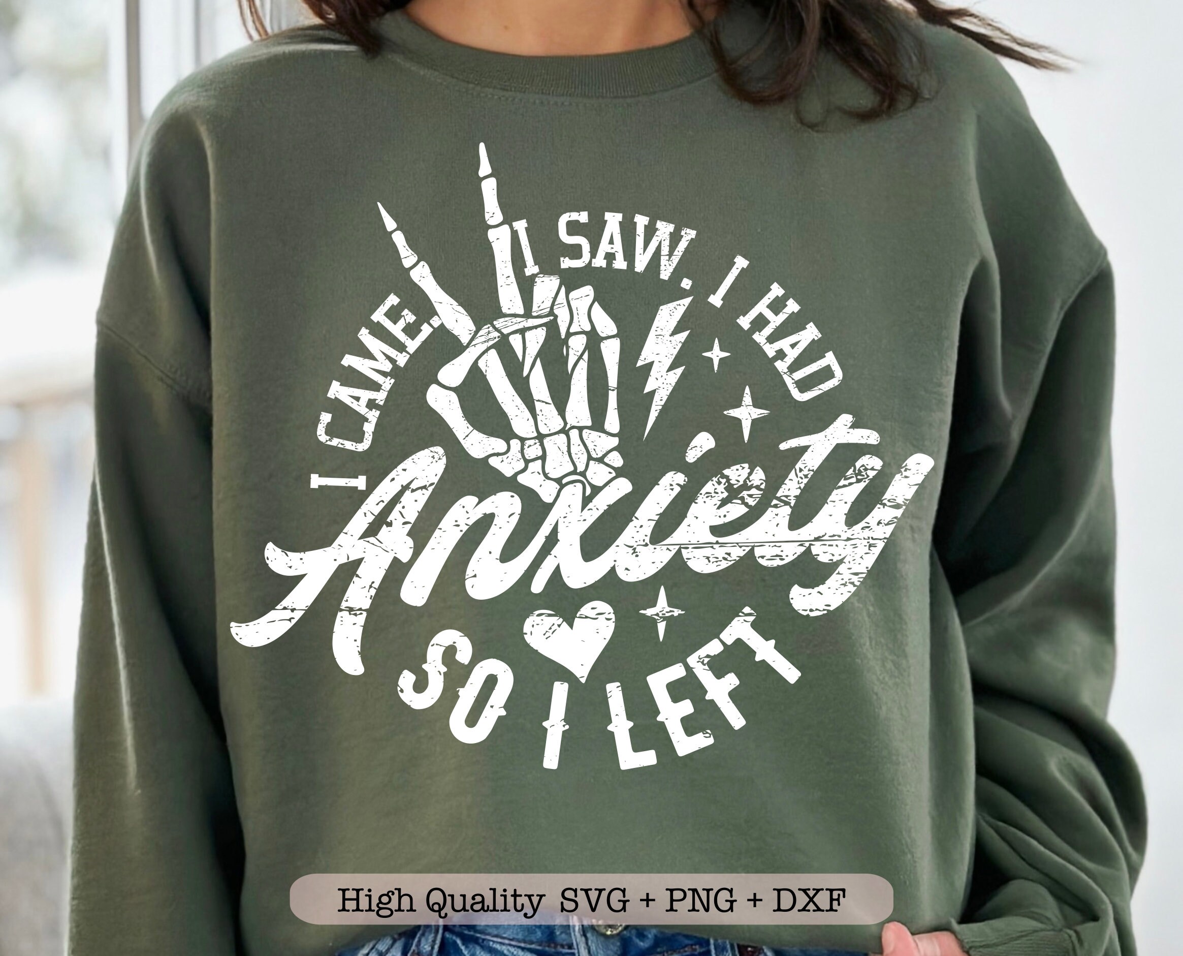 I Came I Saw I had Anxiety So I Left svg, Mental Health svg, Funny shirt svg, Trendy quote png