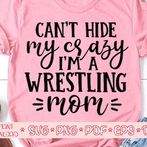 Kann nicht verstecken meine verrückten ich bin Wrestling Mama Svg, Wrestling Mama Svg, Liebe Wrestling, Wrestling Svg, Wrestling Shirt, Wrestling-Fan Svg, Wrestling-Design
