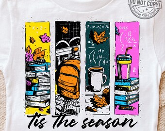Tis The Season School PNG, Funny Teacher Life png, Books Leaves Coffee Humor png, Back To School Trendy Kids First Day Vibes Sublimation