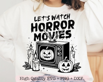 Let's Watch Horror Movies SVG PNG, Halloween Movies svg, Funny Halloween svg, Horror Movies Season svg, Trendy Halloween svg