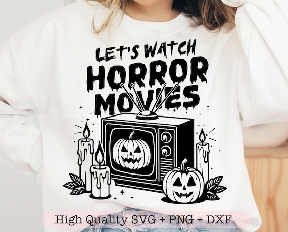 Let's Watch Horror Movies SVG PNG, Halloween Movies svg, Funny Halloween svg, Horror Movies Season svg, Trendy Halloween svg