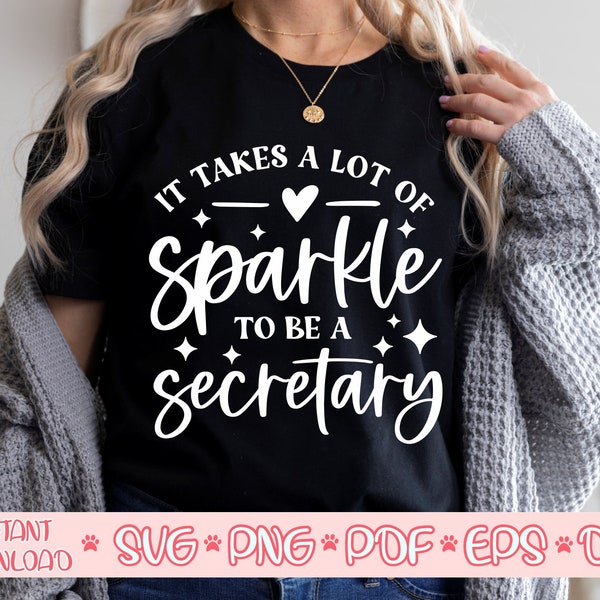 Es braucht viel Sparkle, um ein Sekretär svg zu sein, Secretary svg, Secretary shirt svg, Secretary cut file