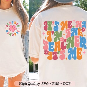 It's Me Hi I'm The Teacher It's Me svg, Cadeau voor leraar svg, Terug naar school shirt voor leraar, Retro leraar svg