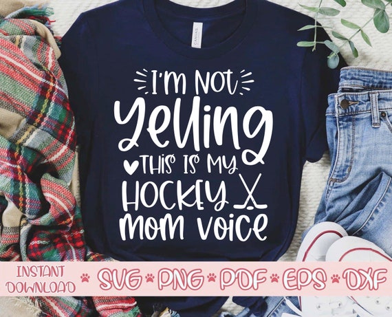 I'm Not Yelling I'm A Hockey Mom T-Shirt I'm Not Yelling I'm A Hockey Mom T-Shirt