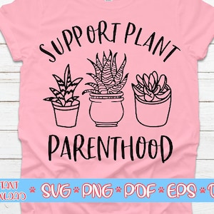 Apoyar la paternidad de la planta svg,Crazy plant lady svg,Plant lover svg,Garden svg,Gardening svg,Wild flowers svg,Houseplant svg,Potted Plant svg
