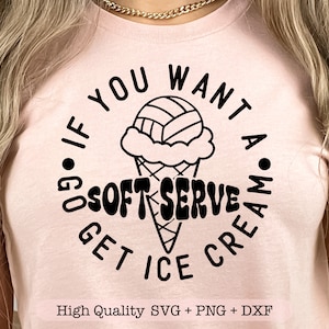 Se vuoi un servizio morbido, vai a prendere il gelato in formato svg, camicia da pallavolo in formato svg, squadra di pallavolo in formato svg, pallavolo divertente in formato svg
