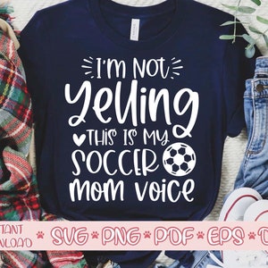 Ich bin nicht Yelling dies ist meine Fußball-Mama-Stimme Svg, Fußball-Shirt Svg, Fußball-Ball Svg, Fußball geschnitten Datei, Fußball Svg-Datei für Cricut