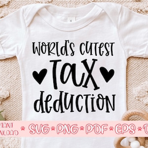 World's cutest tax deduction svg,Baby Onesie svg,Newborn svg,Baby onesie cut file svg,Baby onesie svg for cricut