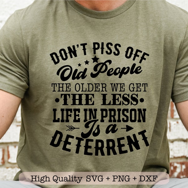 Don't Piss Off Old People svg, Funny adult svg, Sarcastic svg for shirt, Aged to perfection svg