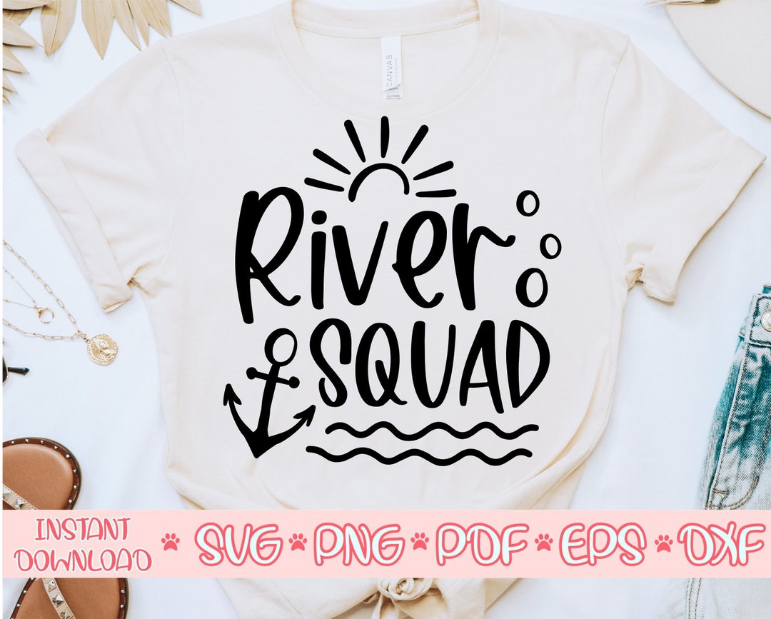 River Squad Svg,summer Shirt Svg,river Quote Svg,river Saying Svg,river ...