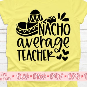 Svg enseignant moyen Nacho, svg Cinco de mayo, fichier svg enseignant moyen Nacho pour cricut, chemise svg enseignant Nacho moyenne, enseignant couper fichier